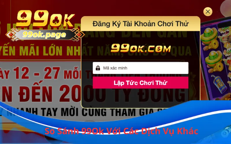 So Sánh 99Ok Với Các Dịch Vụ Khác